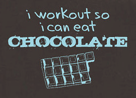 I workout so I can eat chocolate