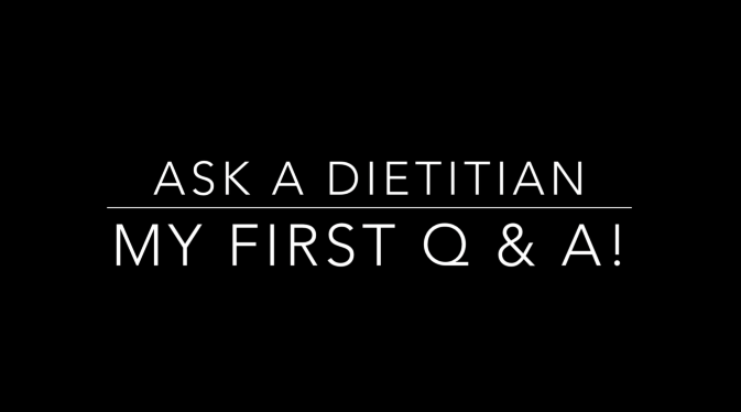 Ask a Dietitian.. My First Q&A!
